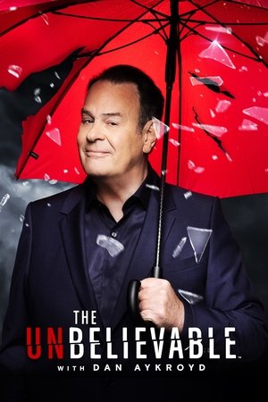 The UnBelievable with Dan Aykroyd Poster