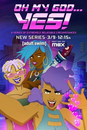 Oh My God, Yes! Poster