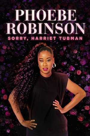 Phoebe Robinson: Sorry, Harriet Tubman Poster