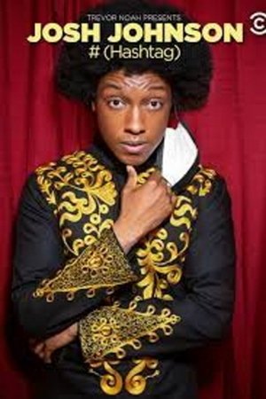 Trevor Noah Presents Josh Johnson: # (Hashtag) Poster