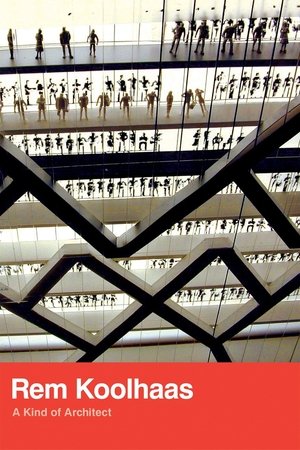 Rem Koolhaas: A Kind of Architect Poster