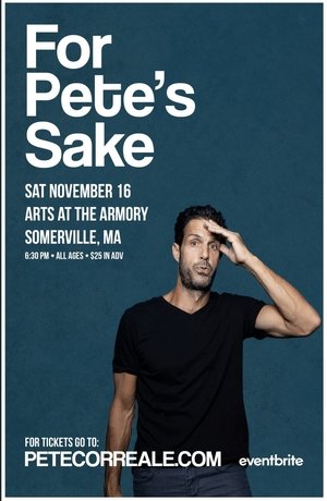 Pete Correale: For Pete's Sake Poster