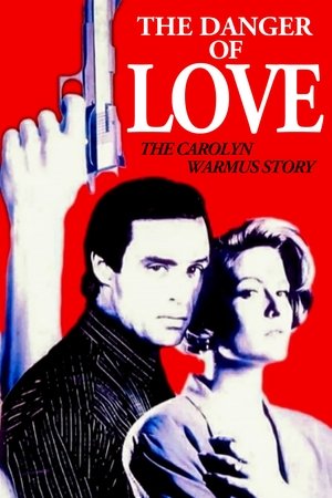 The Danger of Love: The Carolyn Warmus Story Poster