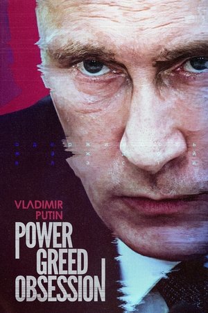 Vladimir Putin: Power, Greed, Obsession Poster