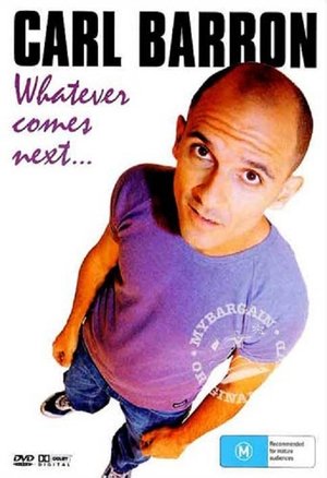 Carl Barron: Whatever Comes Next Poster