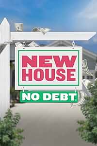 New House No Debt Poster